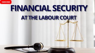 [L227] FINANCIAL SECURITY AT THE LABOUR COURT| SOUTH AFRICA