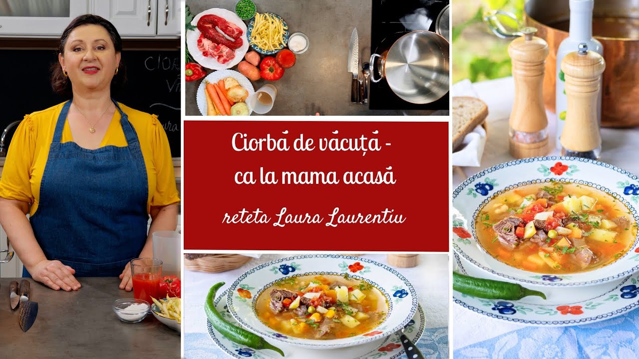 Ciorbă de văcuță tradițională românească - rețeta Laura Laurențiu