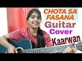 Arijit Singh - Chota sa Fasana cover | Karwaan | Irrfaan Khan |Female cover | Preety semwal | Guitar