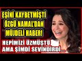 Özgü Namal'dan Müjdeli Haber! Eşi'ni Kaybetmiş ve Hepimizi Üzmüştü! Ama Bu Sefer Sevindirdi...