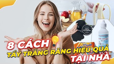 8 Bí Quyết Tẩy Trắng Răng Tại Nhà Hiệu Quả | Nam Bùi Vinalign
