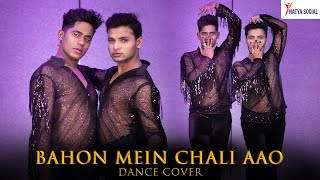 Bahon Mein Chali Aao (The 'Hold U Tight' Mix) | Dance Cover | Natya Social