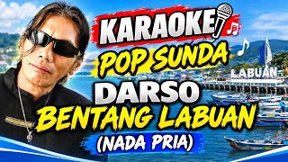 KARAOKE POP SUNDA (DARSO) - BENTANG LABUAN (NADA PRIA)