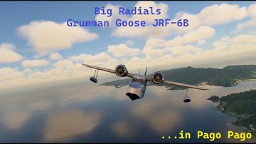SHOWCASE Big Radials JRF-6B Goose at Pago Pago MSFS 2020 Virtual Reality Flight NVidia Driver 512.15