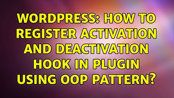 Wordpress: How to register activation and deactivation hook in plugin using OOP pattern?