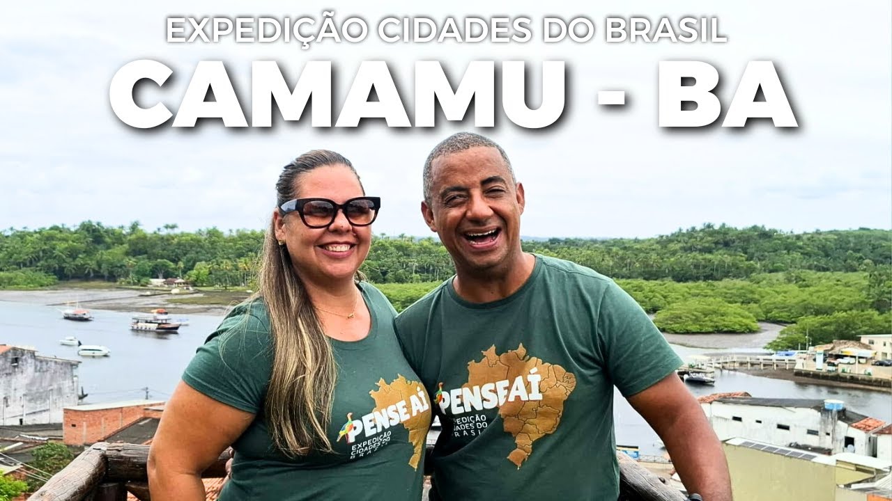 CAMAMU BAHIA - EXPEDIÇÃO CIDADES DO BRASIL - PENSEAIBR