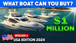 $1 Million to Spend  What NEW Boat Can You Buy? USA Edition 2024 from YachtBuyer