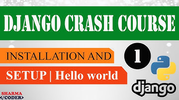 Part 1: Django Crash Course | Installation and setup | Django framework (3.x) 2021