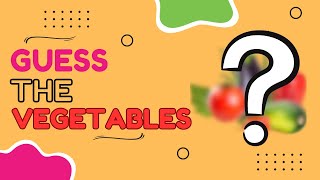 GUESS THE VEGETABLE GAME | CHILDREN EDUCATION CENTRE