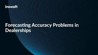 Forecast Accuracy Problems in Dealerships: What Actually Goes Wrong
