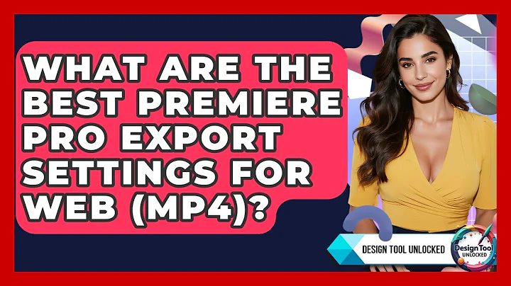 What Are The Best Premiere Pro Export Settings For Web (MP4)? - Design Tool Unlocked