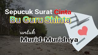 Sepucuk Surat Cinta Bu Guru Shinta untuk Murid Muridnya - Catatan Rehat Sejenak
