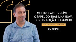 Mundo vive o período mais imprevisível dos últimos 30 anos | Jaime Spitzcovsky - Especial UB 10 anos