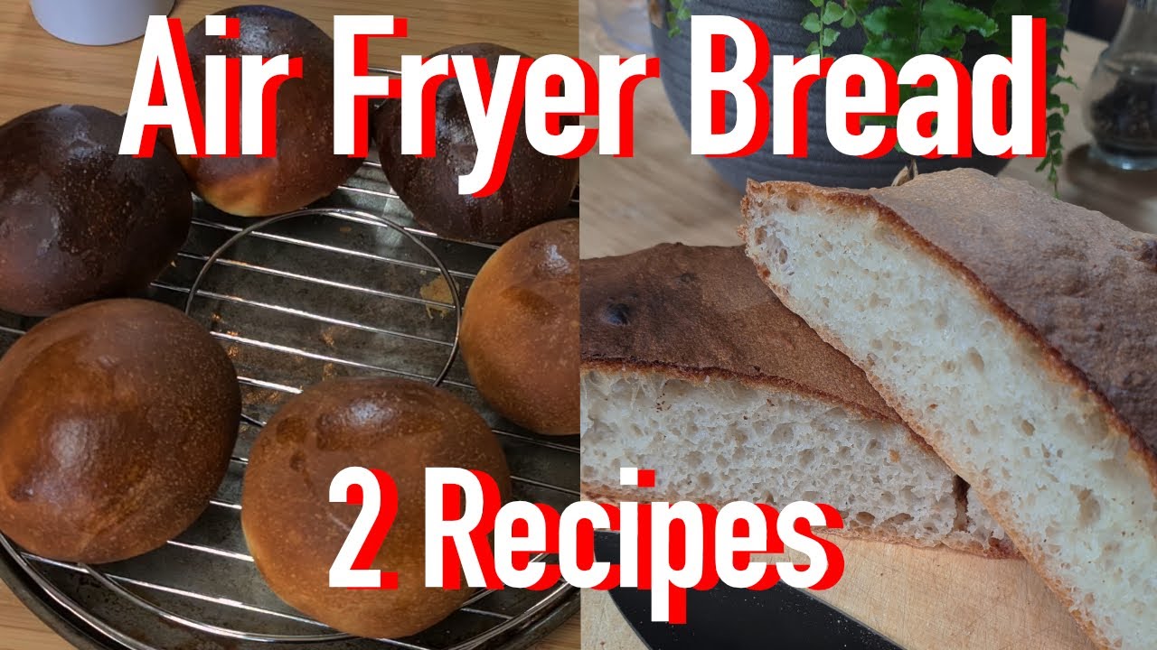 Airfryer Bread with Two Different Recipes YouTube