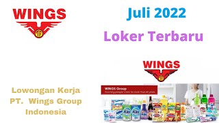 Loker Terbaru Juli 2022 PT. Wings Group Indonesia #loker
