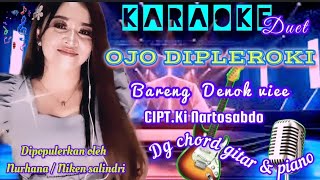 KARAOKE DUET OJO DIPLEROKI BARENG DENOK VIEE - CIPT. KI NARTO SABDO - DG CHORD GITAR & PIANO