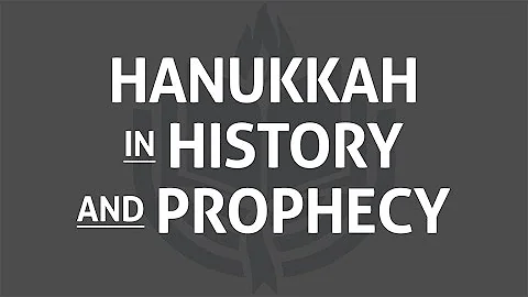 6 - 2021 Prophecy Conference - Hanukkah in History and Prophecy