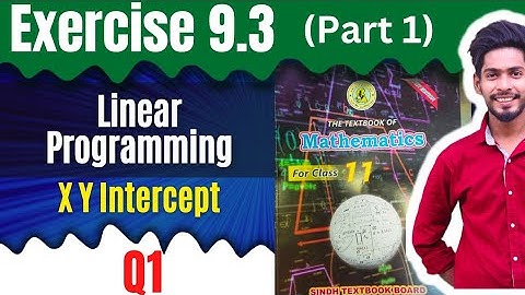 Class 11 unit 9 Exercise 9.3 Q1 Linear Programming new Mathematics book Sindh text Board