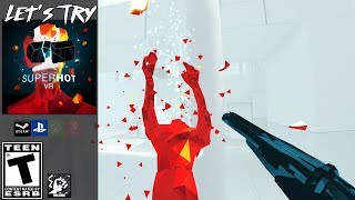 Lets Try Out: SUPERHOT VR (PSVR)