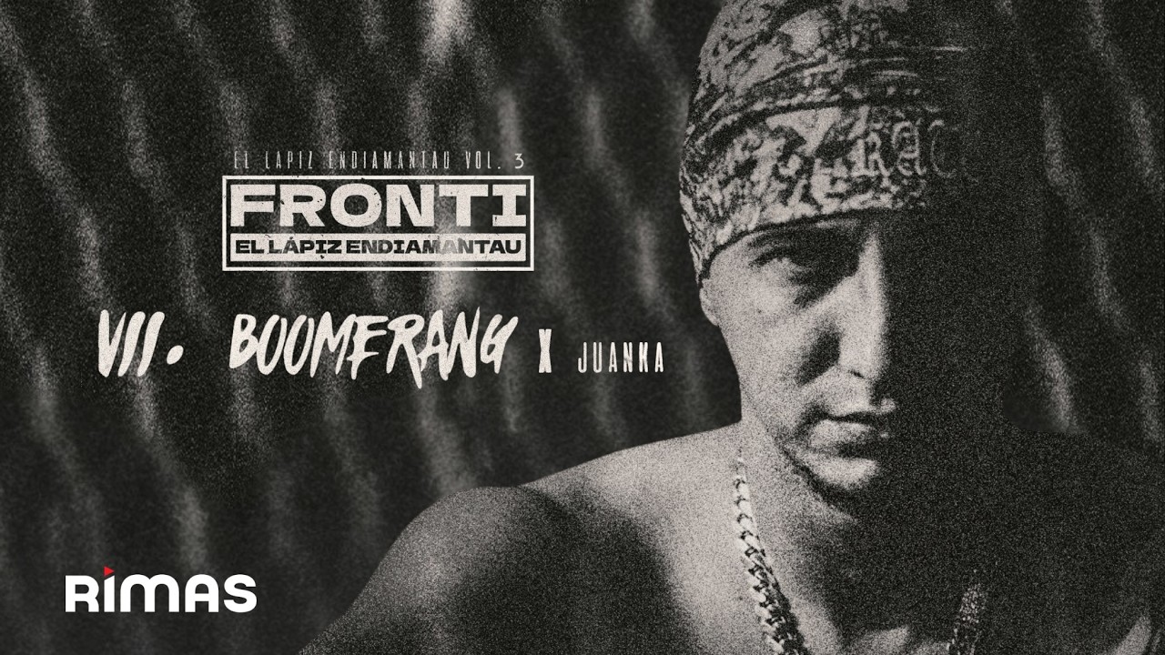 Fronti, Juanka - BOOMERANG (Lyric Video) | EL VIEJO YO