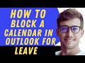 How To Block Calendar In Outlook For Leave- Full Guide