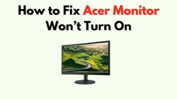 How to Fix Acer Monitor Won’t Turn On – Power Supply, Button & Display Reset Fix