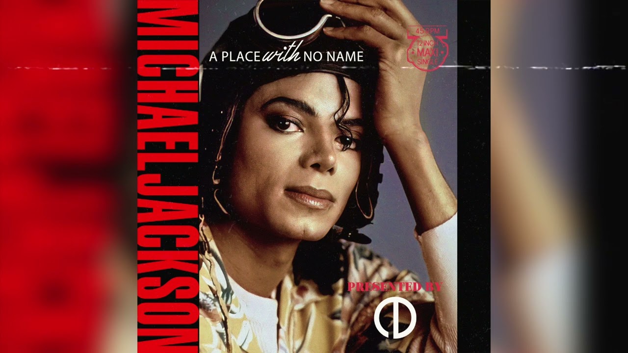 Michael Jackson - A Place With No Name (80s Mix) [12