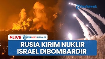 🔴Rusia Sebut Sudah Kirim Bom Nuklir ke Iran hingga 15 Rudal Balistik Bombardir Israel dalam 15 Menit
