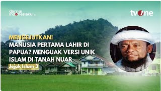 Download lagu Mengejutkan! Manusia Pertama Lahir di Papua? Menguak Versi Unik Islam di Tanah Nuar | JEJAK ISLAM 3