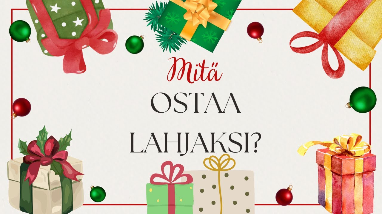 Mitä ostaa lahjaksi?