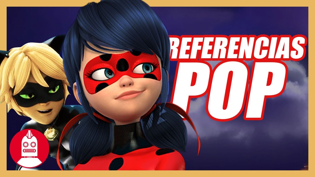 Nuestras Referencias Pop Favoritas En Miraculous Ladybug (Atómico #102) en Átomo Network