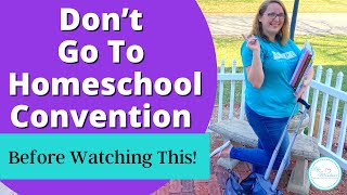 Everything you NEED To Know About Homeschool Conference & Conventions || Homeschool Tips & Tricks