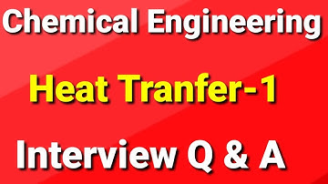 Chemical  Engineering | GATE Exam | Heat Transfer | Part 1 | Interview Q & A.