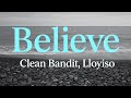 Believe Clean Bandit Lloyiso Lyrics 