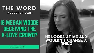 Is Megan Woods Deceiving the K-Love Crowd