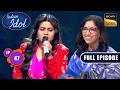 Ep 47 | Dream Duet - Part 2 | Indian Idol Season 16 | Full Episode | 22 Mar 2026