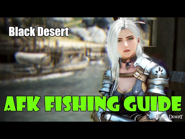 [Black Desert] 2023/2024 Updated AFK Fishing Guide! | Make Money While You Sleep! class=