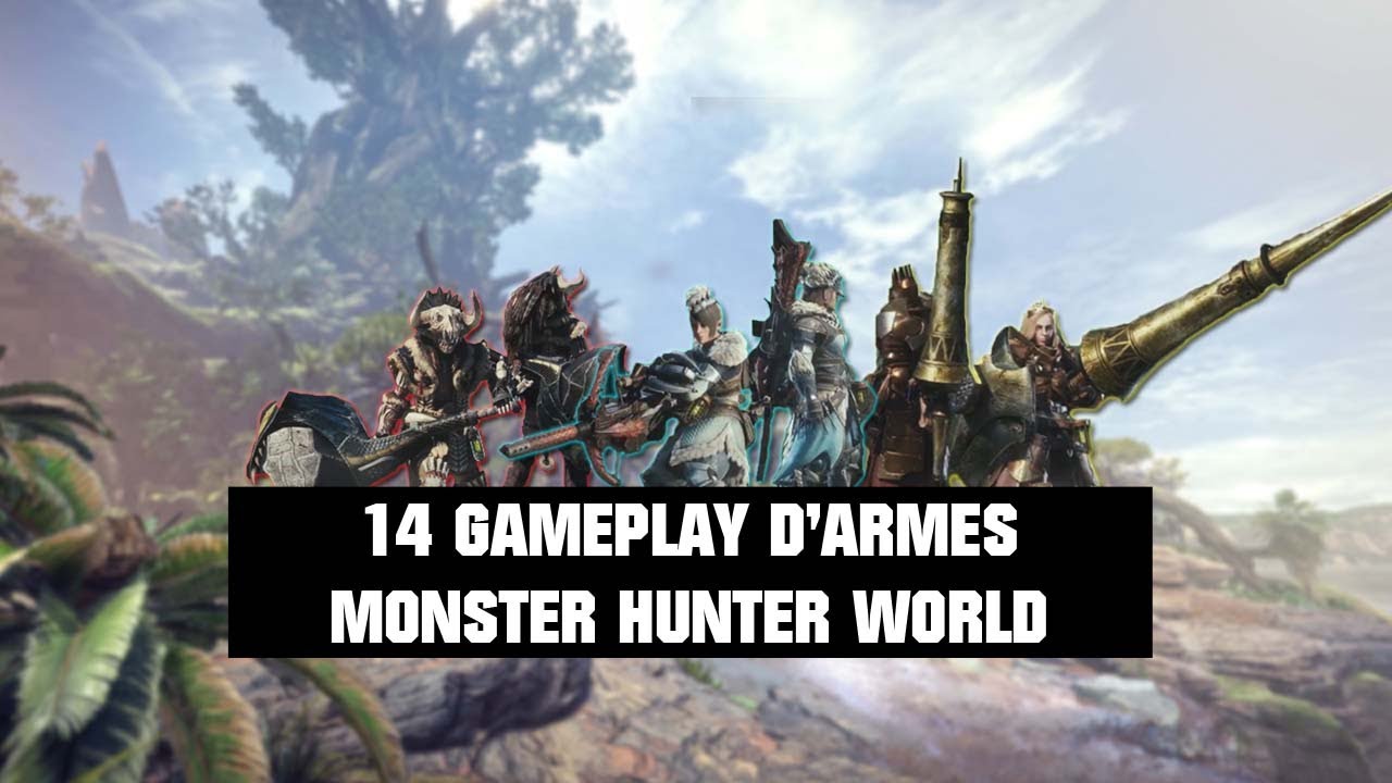 GAMEPLAY DES 14 ARMES DE MONSTER HUNTER WORLD !!! YouTube