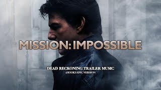 Mission: Impossible - Dead Reckoning | EPIC TRAILER MUSIC