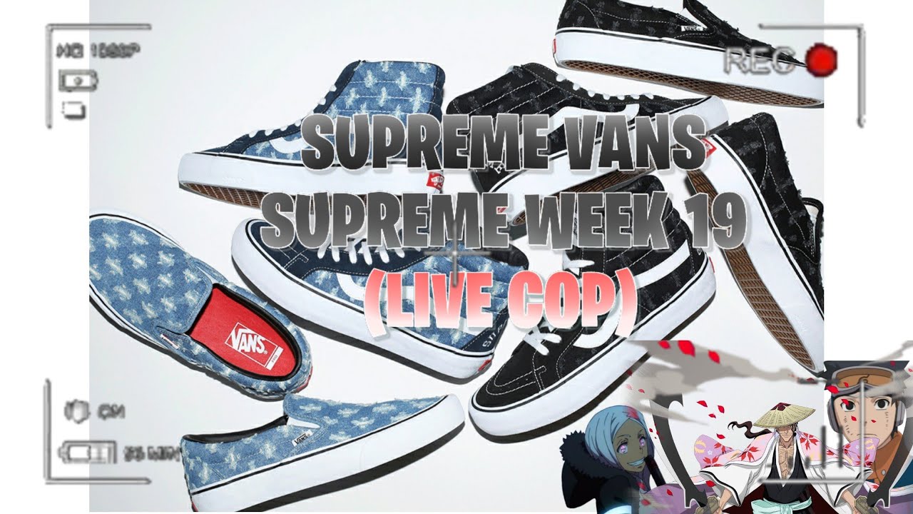 SUPREME VANS/ SUPREME SS20 WEEK 19 (LIVE COP)
