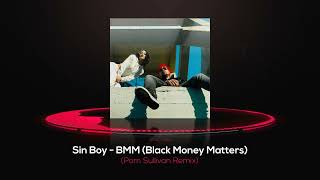 Sin Boy - BMM (Black Money Matters) [Pom Sullivan Remix]