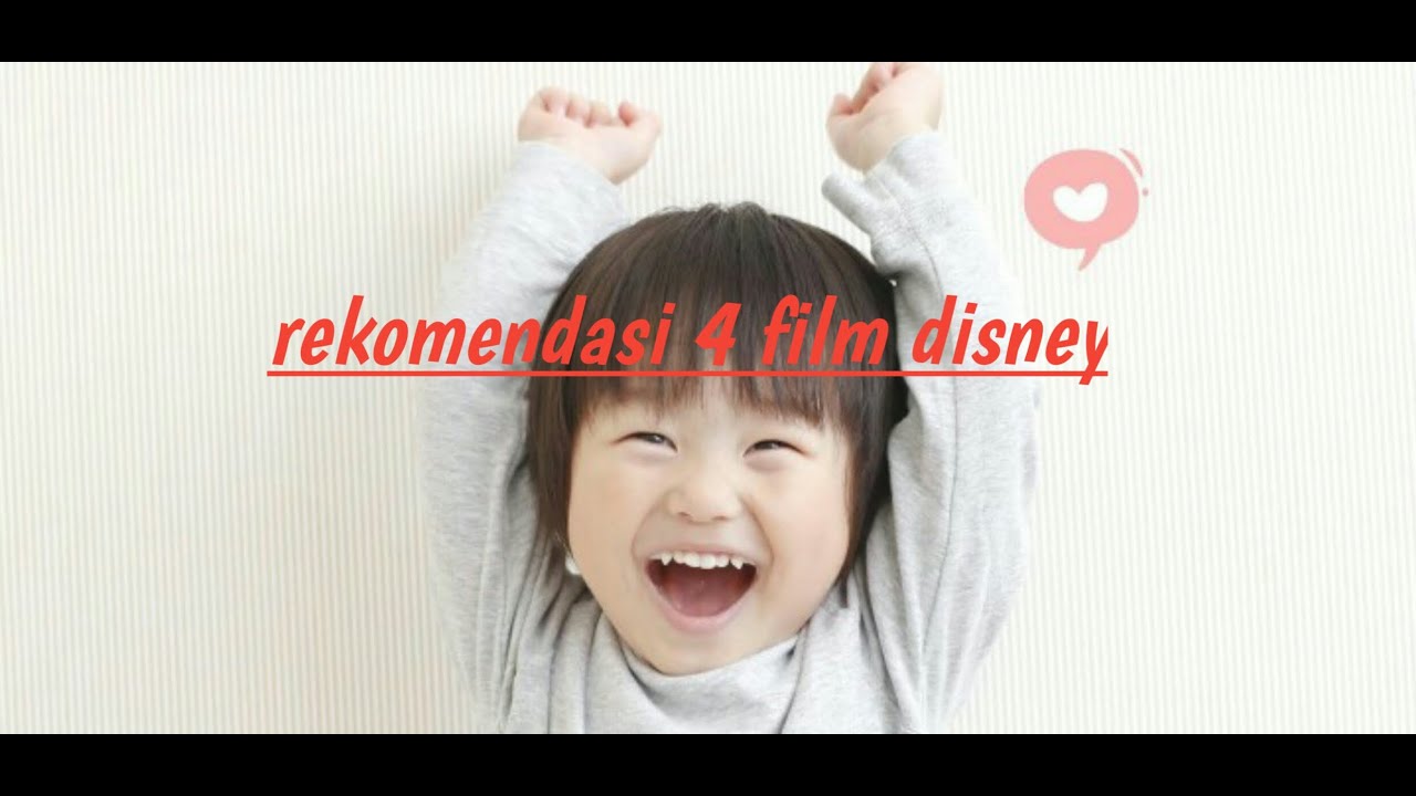  REKOMENDASI  FILM  DISNEY TERBAIK  UNTUK MENONTON BERSAMA 