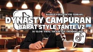 DJ VIRAL DYNASTY X CAMPURAN BARAT STYLE TANTE V2 VIRAL SLOW TIKTOK REMIX SOUND JEDAG JEDUG MENGKANE