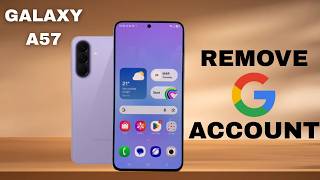 How To Remove Google Account From Samsung Galaxy A57 5G