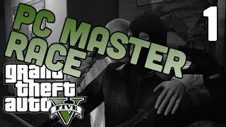 GTA5 Playthrough - PC MASTER RACE (Story Mode) - Part 1