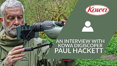 An interview with #Kowa #Digiscoper Paul Hackett