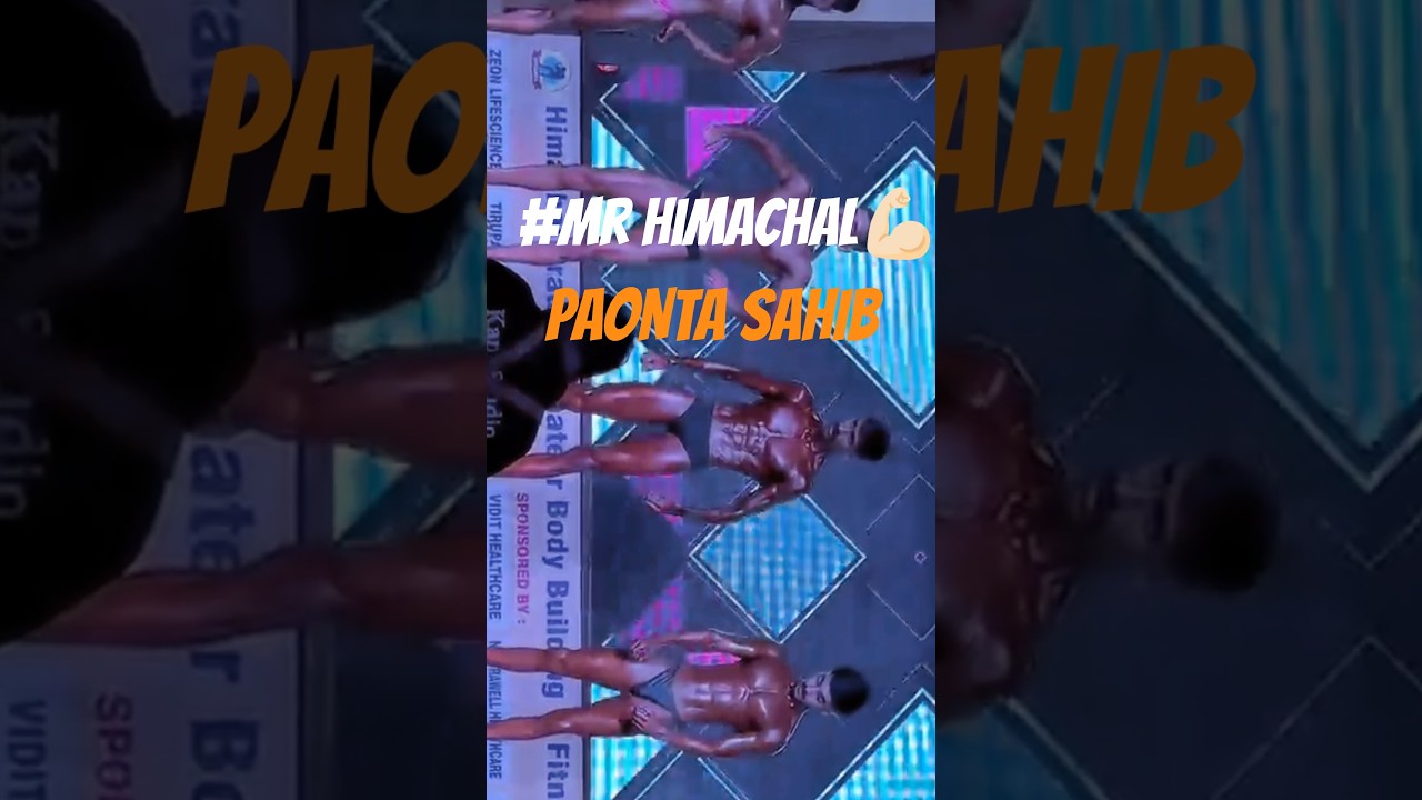 "Paonta Sahib🔥 Turns into a Powerhouse 💪🏻|Mr. Himachal Bodybuilding 2025"