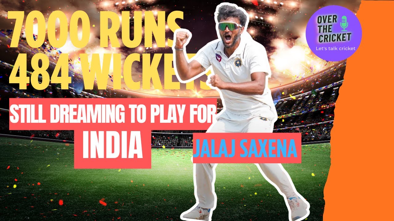 Jalaj Saxena - A Story of Unbreakable Spirit | Inspiring Cricket Stories