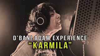 KARMILA  (Farid Hardja) ~ D'BANI ADAM EXPERIENCE