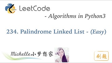 LeetCode in Python 234. Palindrome Linked List - Michelle小梦想家